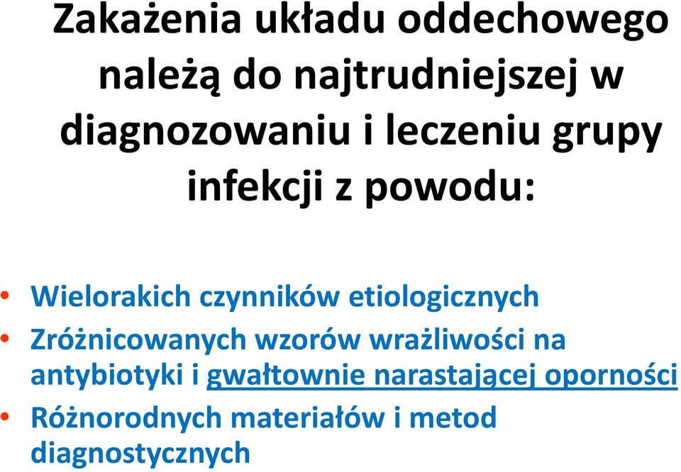 czynników etiologicznych Zróżnicowanych wzorów wrażliwości na