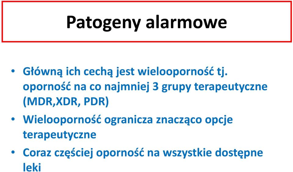 (MDR,XDR, PDR) Wielooporność ogranicza znacząco opcje