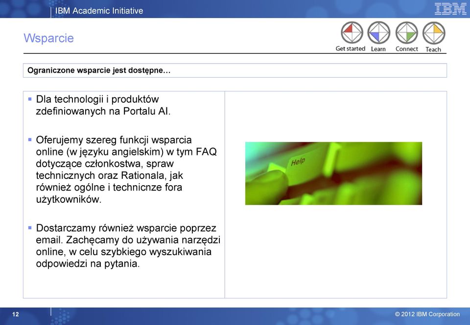 technicznych oraz Rationala, jak również ogólne i technicnze fora użytkowników.