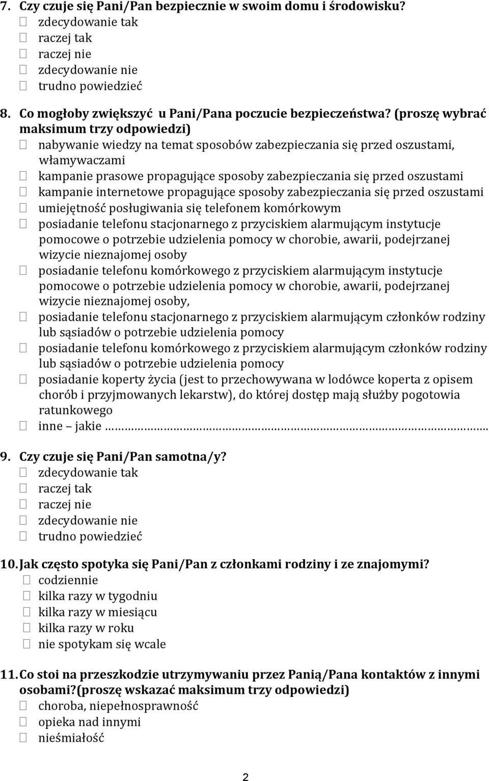 kampanie internetowe propagujące sposoby zabezpieczania się przed oszustami umiejętność posługiwania się telefonem komórkowym posiadanie telefonu stacjonarnego z przyciskiem alarmującym instytucje