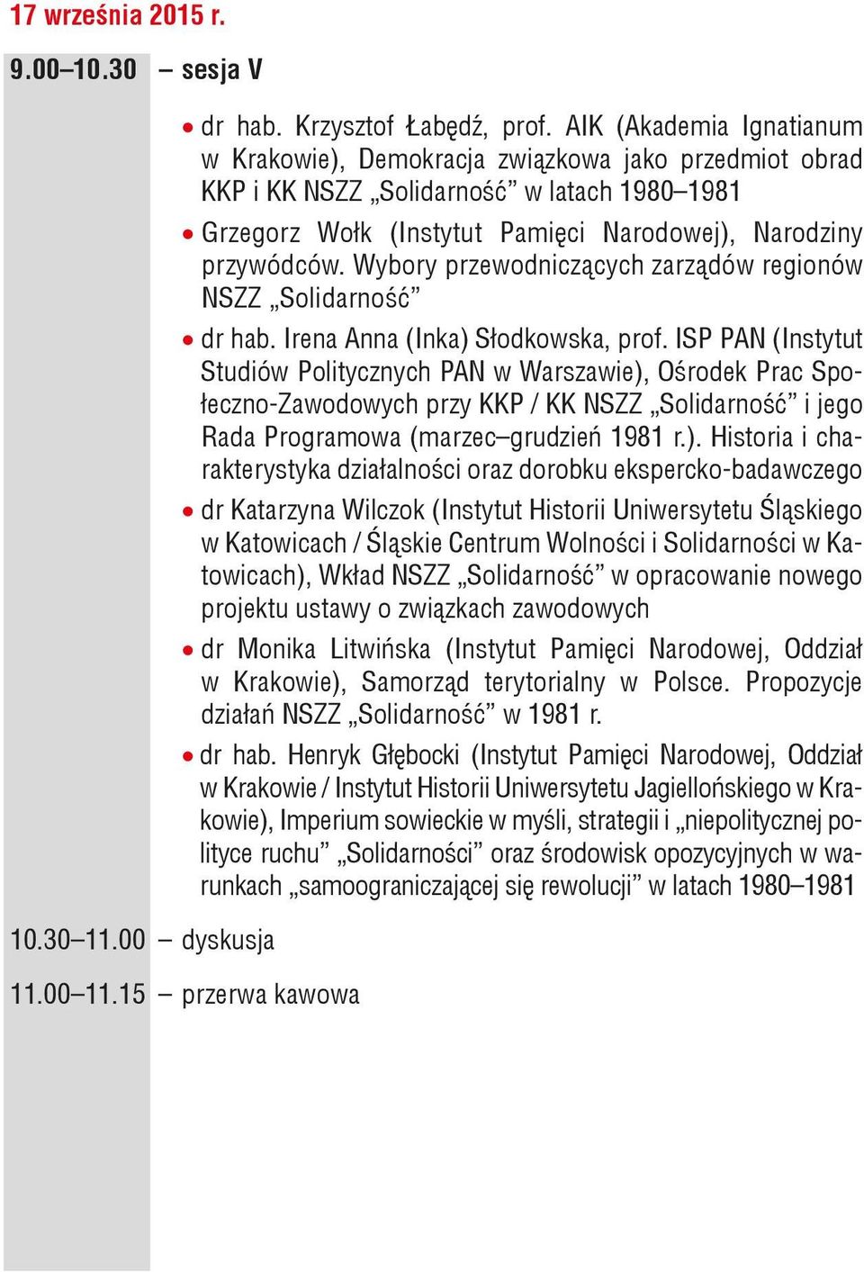 Wybory przewodniczących zarządów regionów NSZZ Solidarność dr hab. Irena Anna (Inka) Słodkowska, prof.