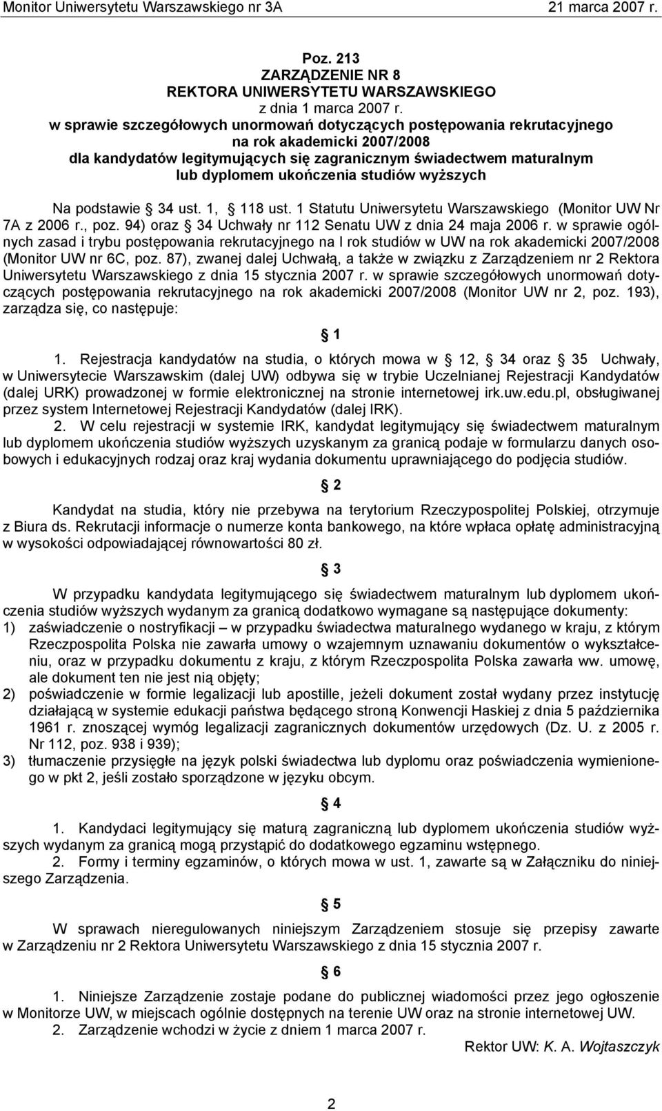 studiów wyższych Na podstawie 34 ust. 1, 118 ust. 1 Statutu Uniwersytetu Warszawskiego (Monitor UW Nr 7A z 2006 r., poz. 94) oraz 34 Uchwały nr 112 Senatu UW z dnia 24 maja 2006 r.