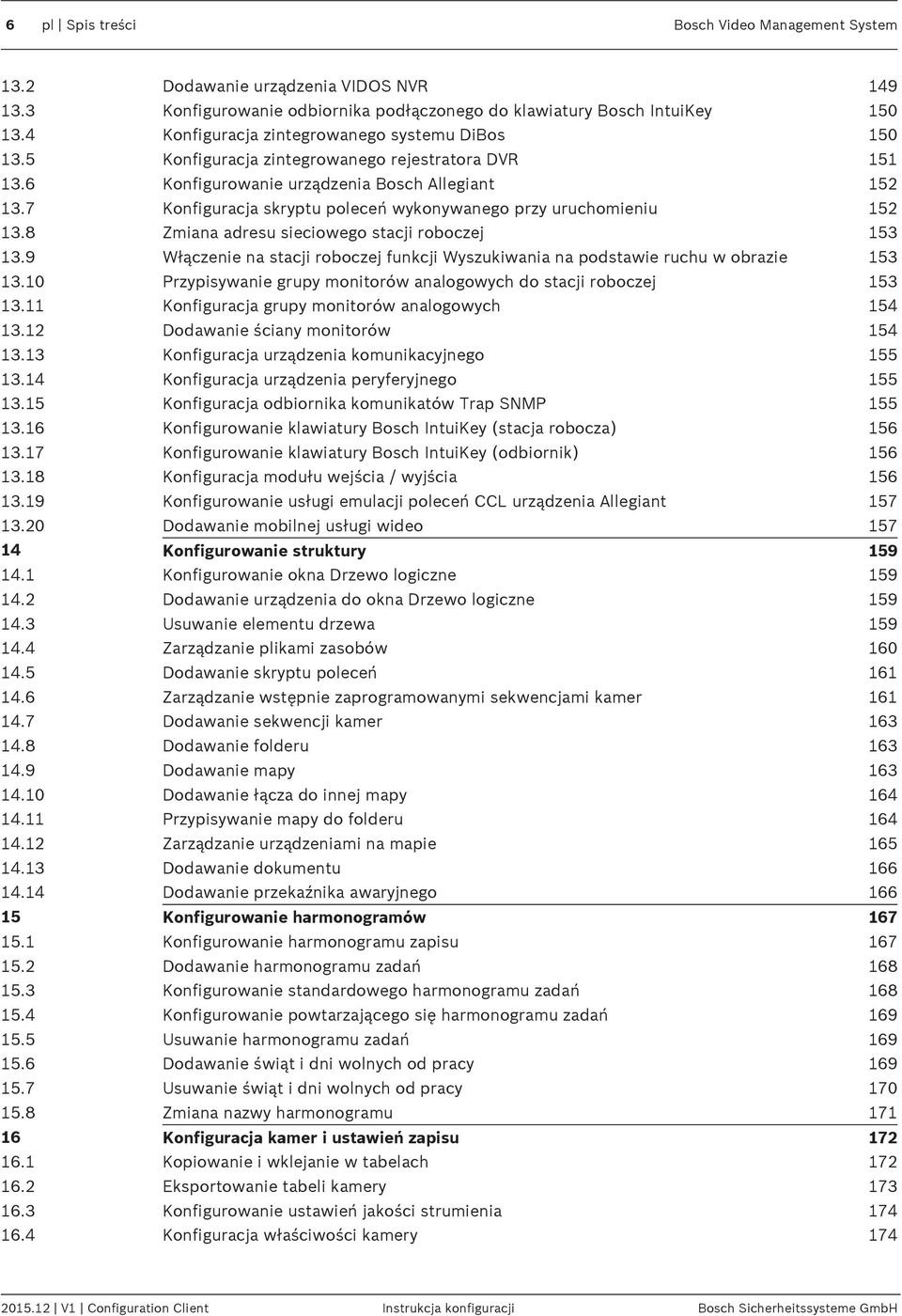 7 Konfiguracja skryptu poleceń wykonywanego przy uruchomieniu 152 13.8 Zmiana adresu sieciowego stacji roboczej 153 13.