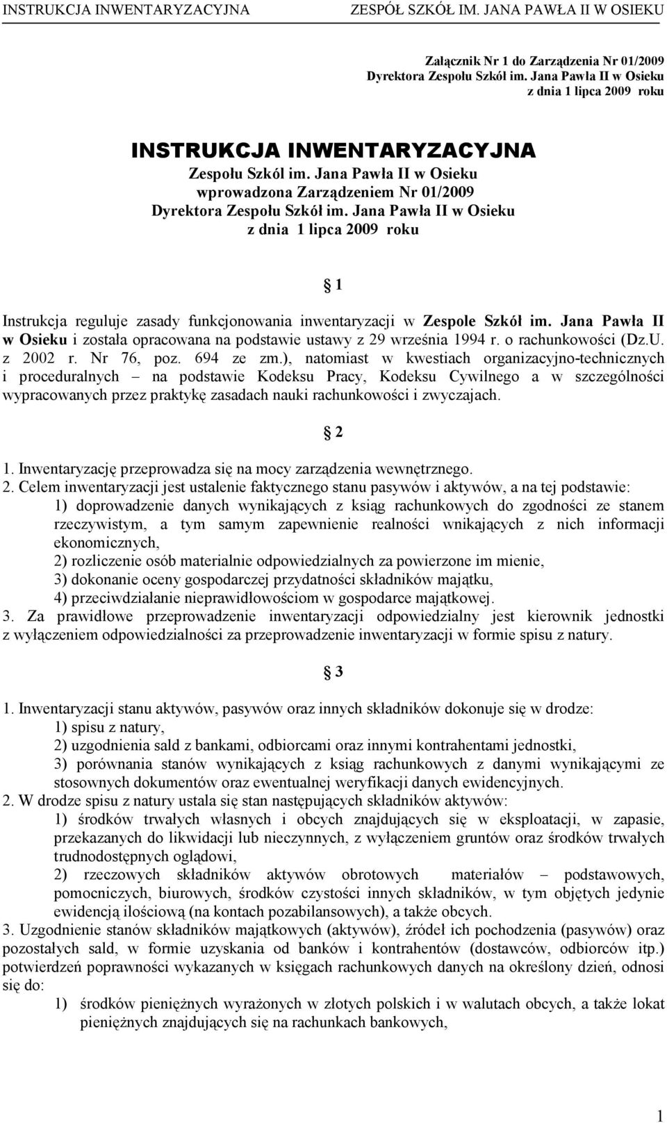 Jana Pawła II w Osieku z dnia 1 lipca 2009 roku 1 Instrukcja reguluje zasady funkcjonowania inwentaryzacji w Zespole Szkół im.