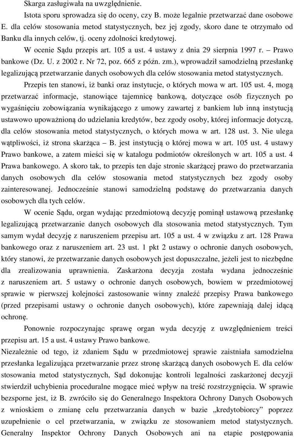 4 ustawy z dnia 29 sierpnia 1997 r. Prawo bankowe (Dz. U. z 2002 r. Nr 72, poz. 665 z późn. zm.