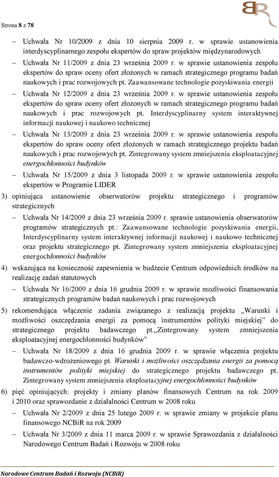 w sprawie ustanowienia zespołu ekspertów do spraw oceny ofert złożonych w ramach strategicznego programu badań naukowych i prac rozwojowych pt.