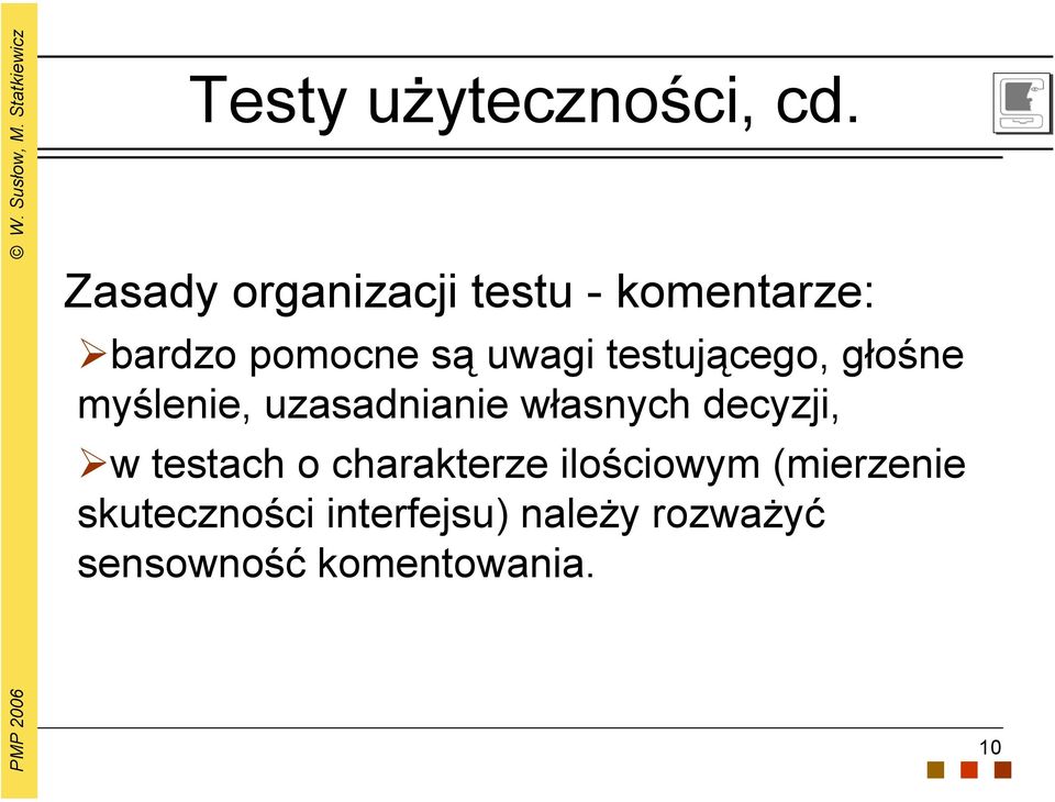 testującego, głośne myślenie, uzasadnianie własnych decyzji, w