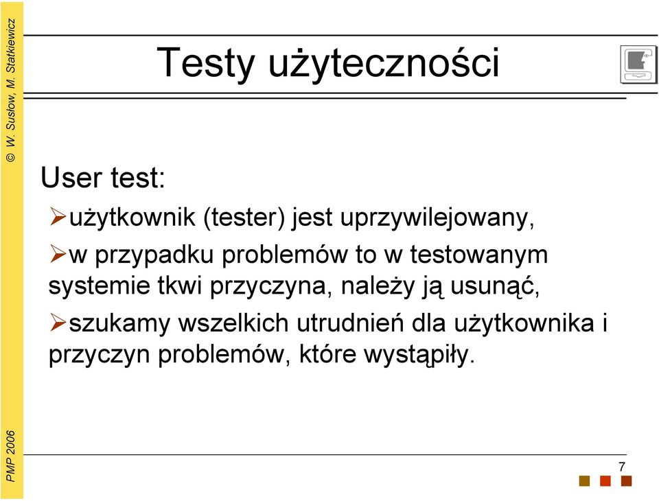 systemie tkwi przyczyna, należy ją usunąć, szukamy