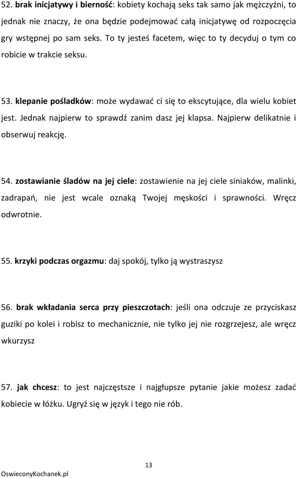 Jednak najpierw to sprawdź zanim dasz jej klapsa. Najpierw delikatnie i obserwuj reakcję. 54.