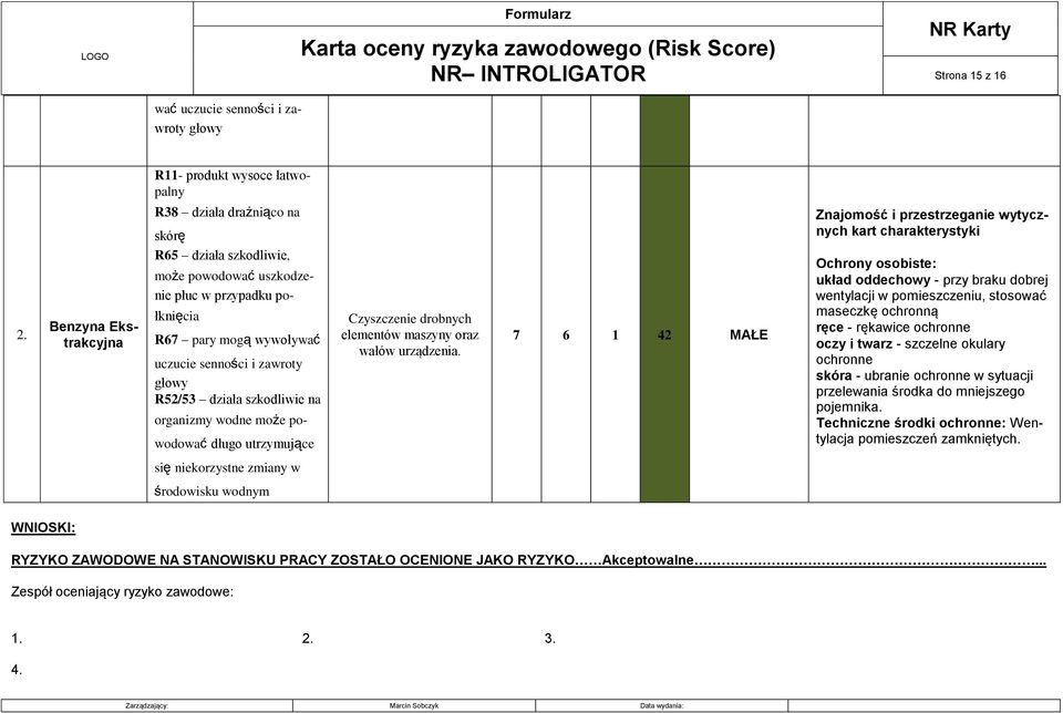 szkodliwie na organizmy wodne może powodować długo utrzymujące Czyszczenie drobnych elementów maszyny oraz wałów urządzenia.