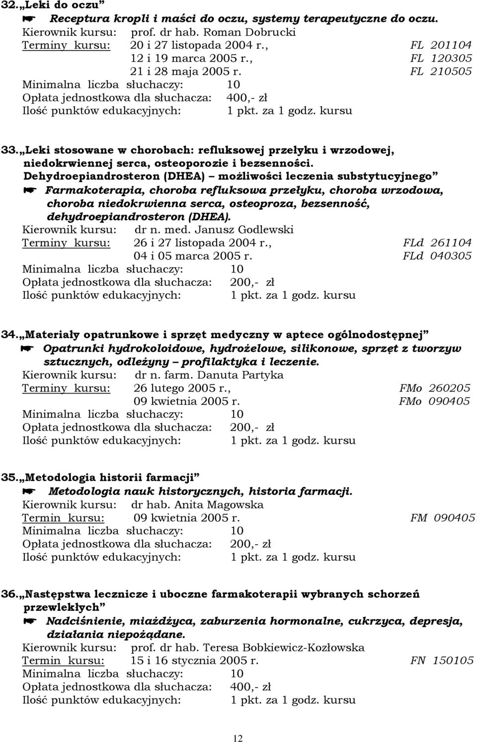 Dehydroepiandrosteron (DHEA) możliwości leczenia substytucyjnego Farmakoterapia, choroba refluksowa przełyku, choroba wrzodowa, choroba niedokrwienna serca, osteoproza, bezsenność,