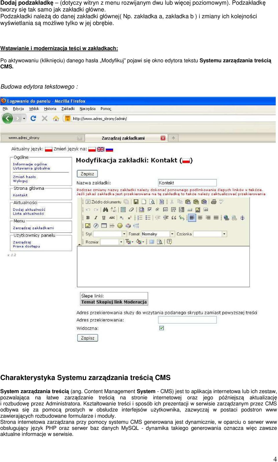 Wstawianie i modernizacja teści w zakładkach: Po aktywowaniu (kliknięciu) danego hasła Modyfikuj pojawi się okno edytora tekstu Systemu zarządzania treścią CMS.