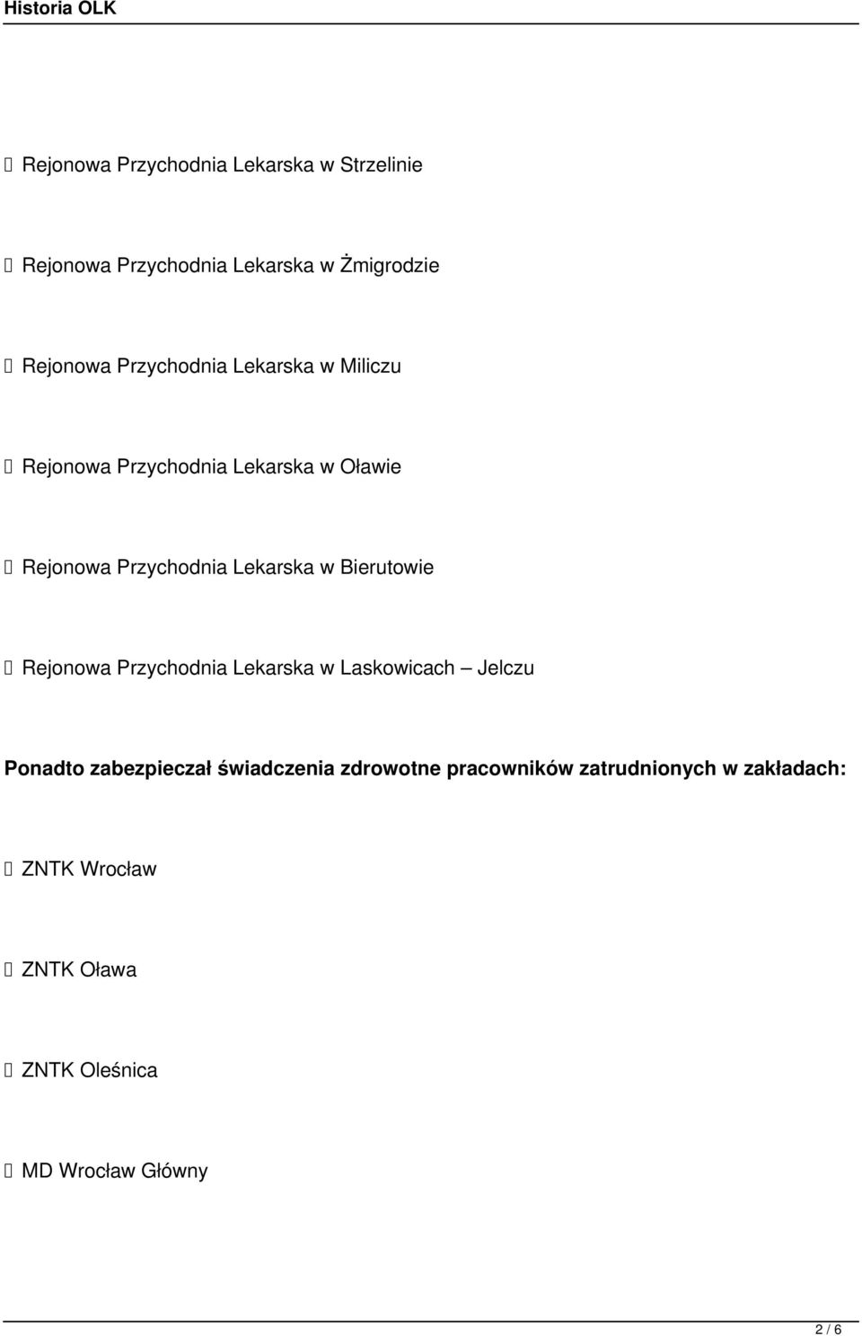 w Bierutowie Rejonowa Przychodnia Lekarska w Laskowicach Jelczu Ponadto zabezpieczał świadczenia