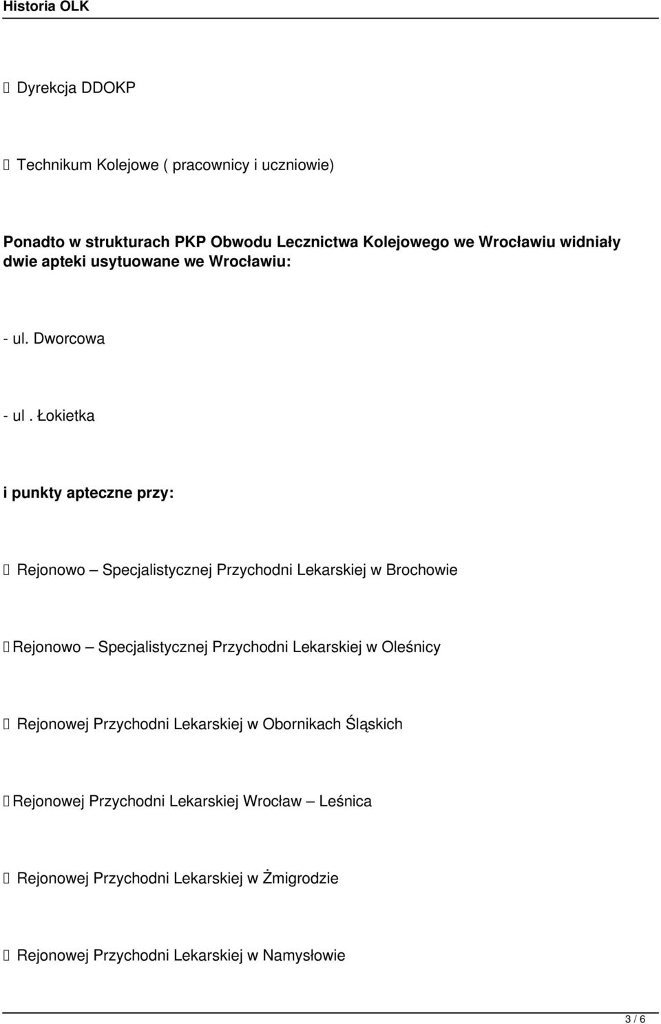 Łokietka i punkty apteczne przy: Rejonowo Specjalistycznej Przychodni Lekarskiej w Brochowie Rejonowo Specjalistycznej Przychodni