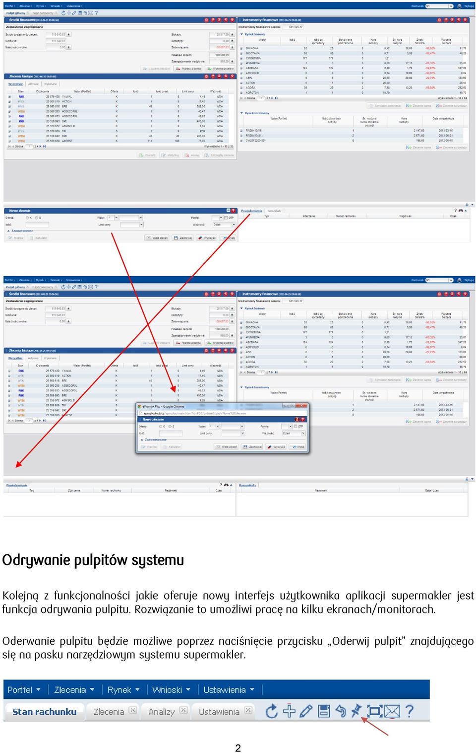 Rozwiązanie to umożliwi pracę na kilku ekranach/monitorach.