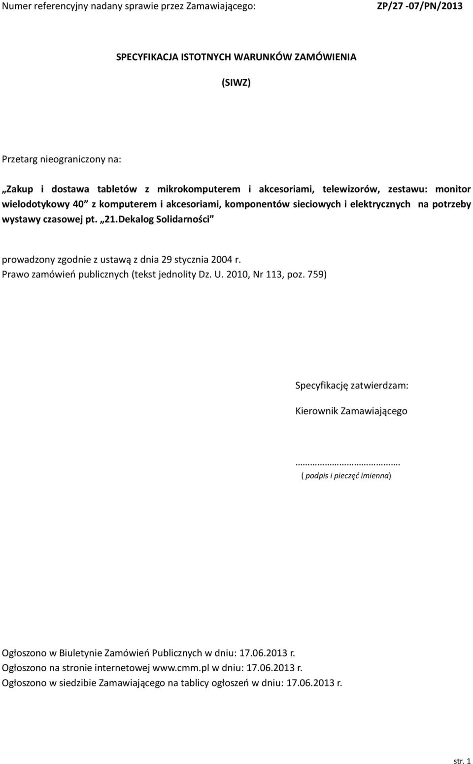 Dekalog Solidarności prowadzony zgodnie z ustawą z dnia 29 stycznia 2004 r. Prawo zamówień publicznych (tekst jednolity Dz. U. 2010, Nr 113, poz.