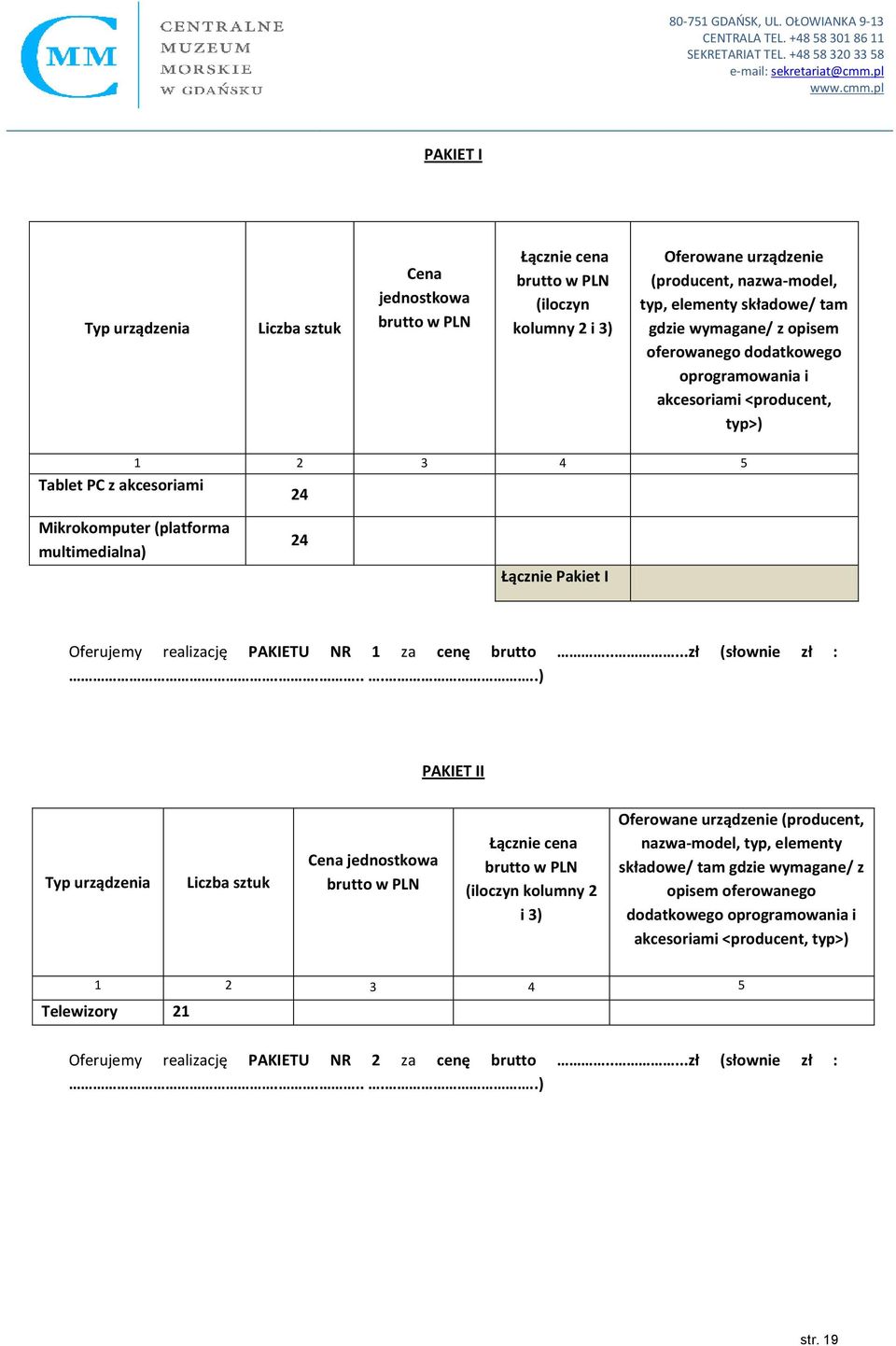 realizację PAKIETU NR 1 za cenę brutto.....zł (słownie zł :.