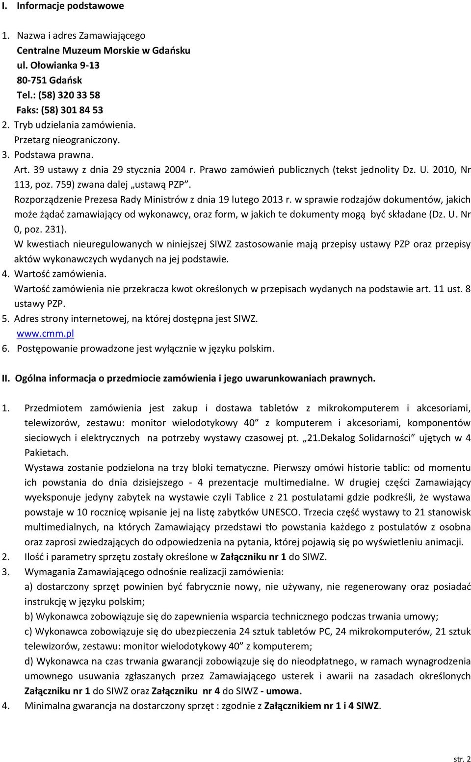 Rozporządzenie Prezesa Rady Ministrów z dnia 19 lutego 2013 r. w sprawie rodzajów dokumentów, jakich może żądać zamawiający od wykonawcy, oraz form, w jakich te dokumenty mogą być składane (Dz. U.