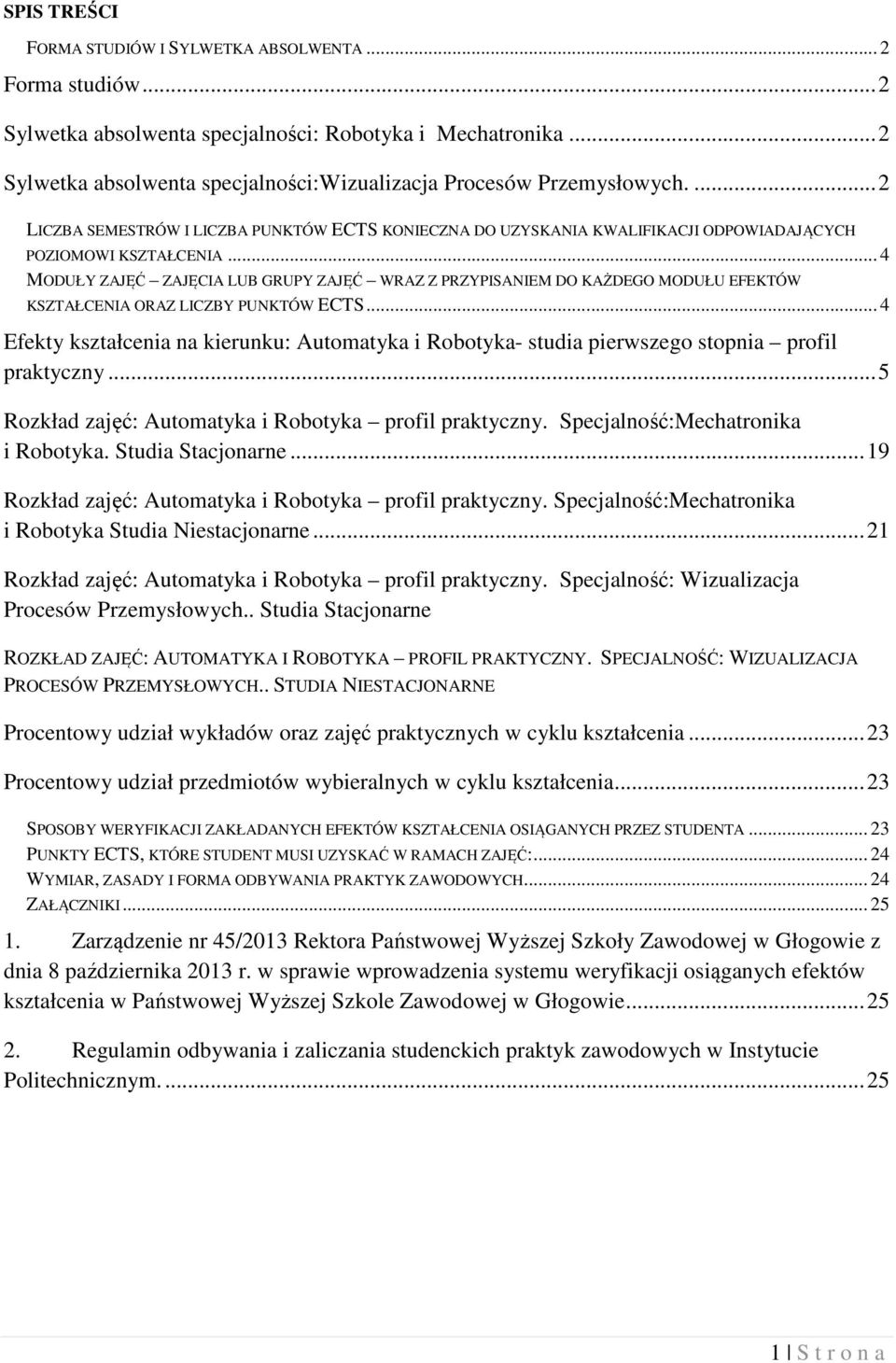 .. 4 MODUŁY ZAJĘĆ ZAJĘCIA LUB GRUPY ZAJĘĆ WRAZ Z PRZYPISANIEM DO KAŻDEGO MODUŁU EFEKTÓW KSZTAŁCENIA ORAZ LICZBY PUNKTÓW ECTS.