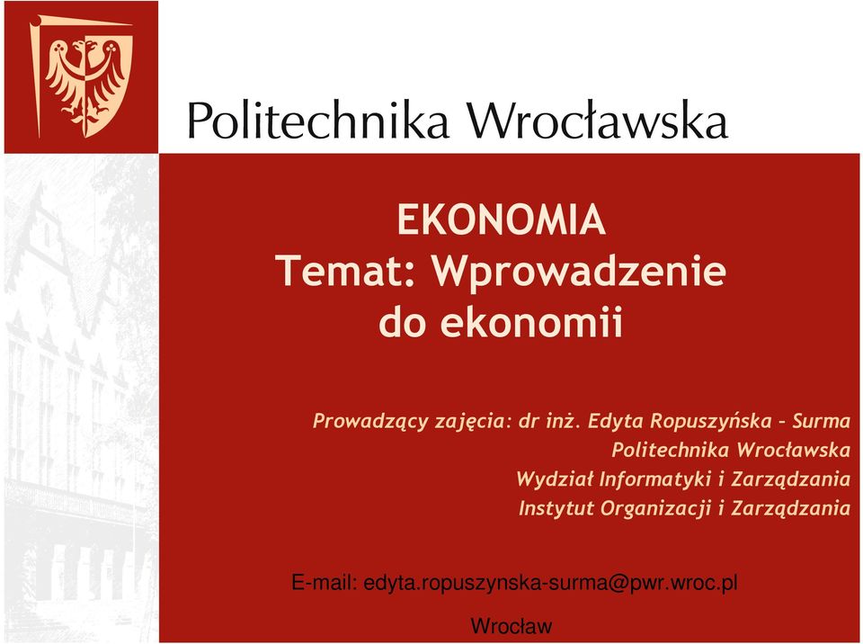 Edyta Ropuszyńska Surma Politechnika Wrocławska Wydział
