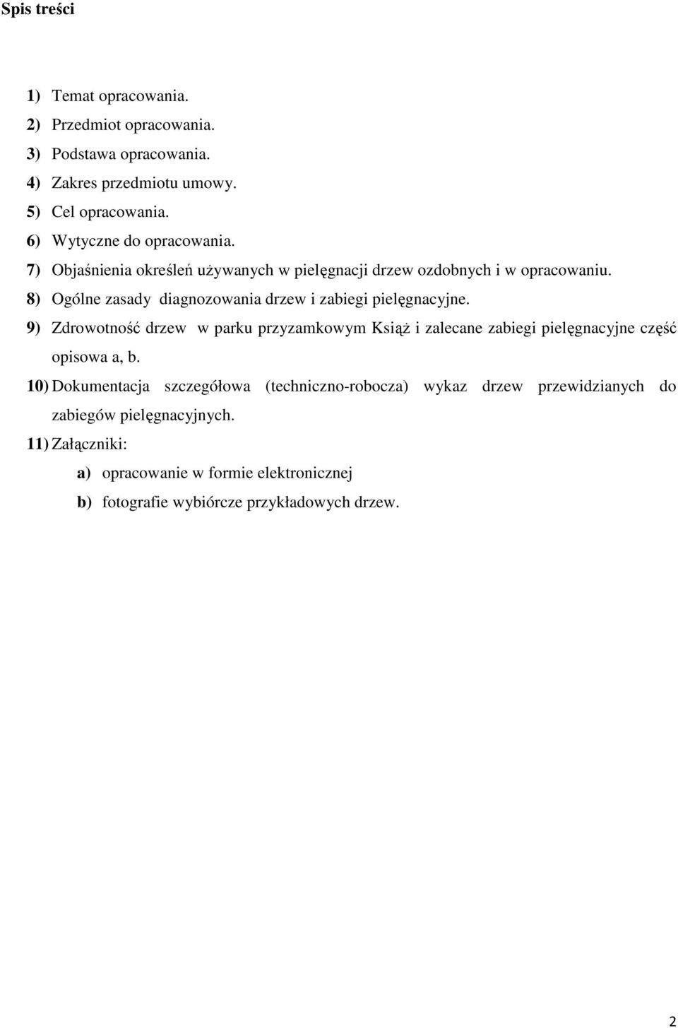 8) Ogólne zasady diagnozowania drzew i zabiegi pielęgnacyjne.