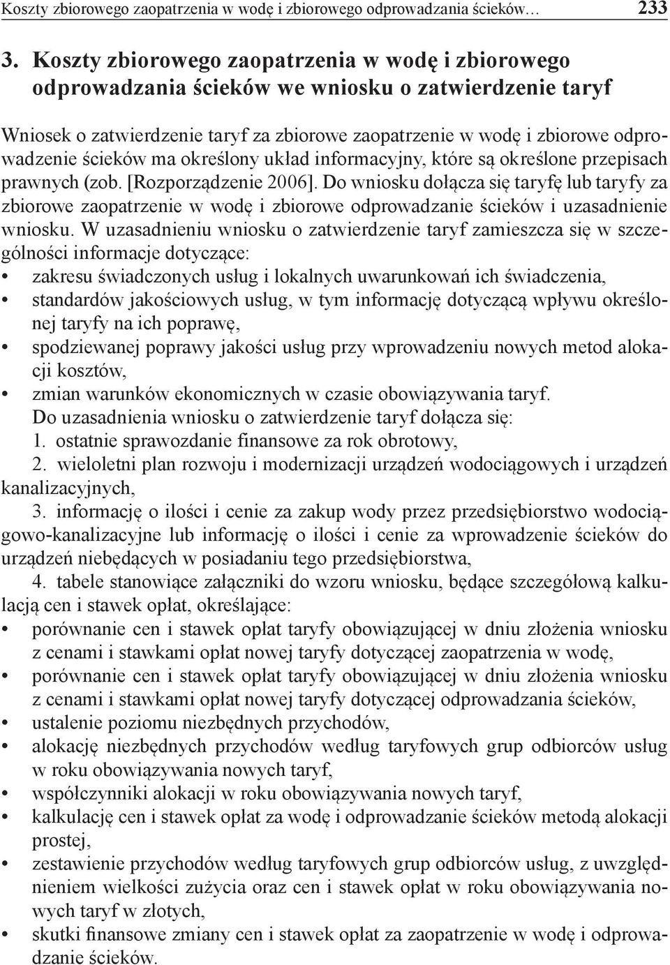 ścieków ma określony układ informacyjny, które są określone przepisach prawnych (zob. [Rozporządzenie 2006].