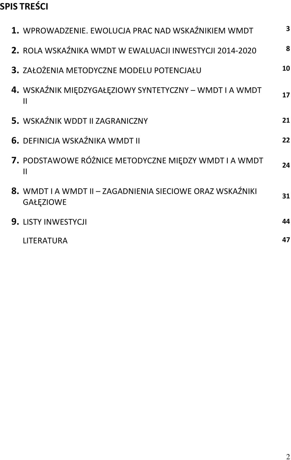 WSKAŹNIK MIĘDZYGAŁĘZIOWY SYNTETYCZNY WMDT I A WMDT II 17 5. WSKAŹNIK WDDT II ZAGRANICZNY 21 6.