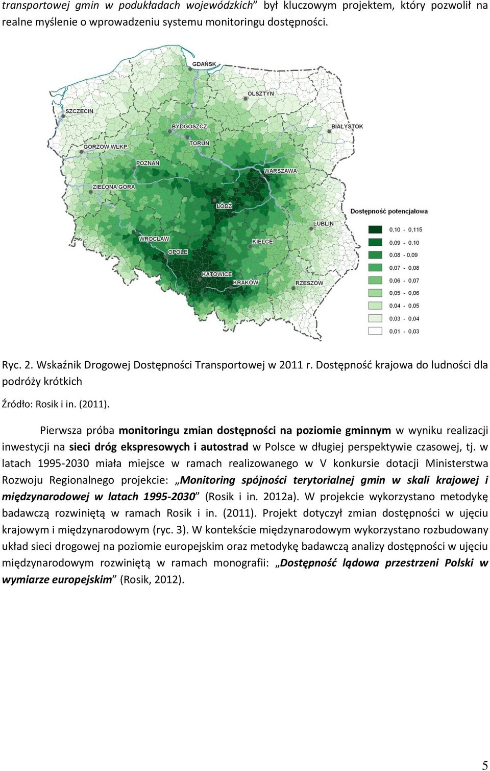 Pierwsza próba monitoringu zmian dostępności na poziomie gminnym w wyniku realizacji inwestycji na sieci dróg ekspresowych i autostrad w Polsce w długiej perspektywie czasowej, tj.