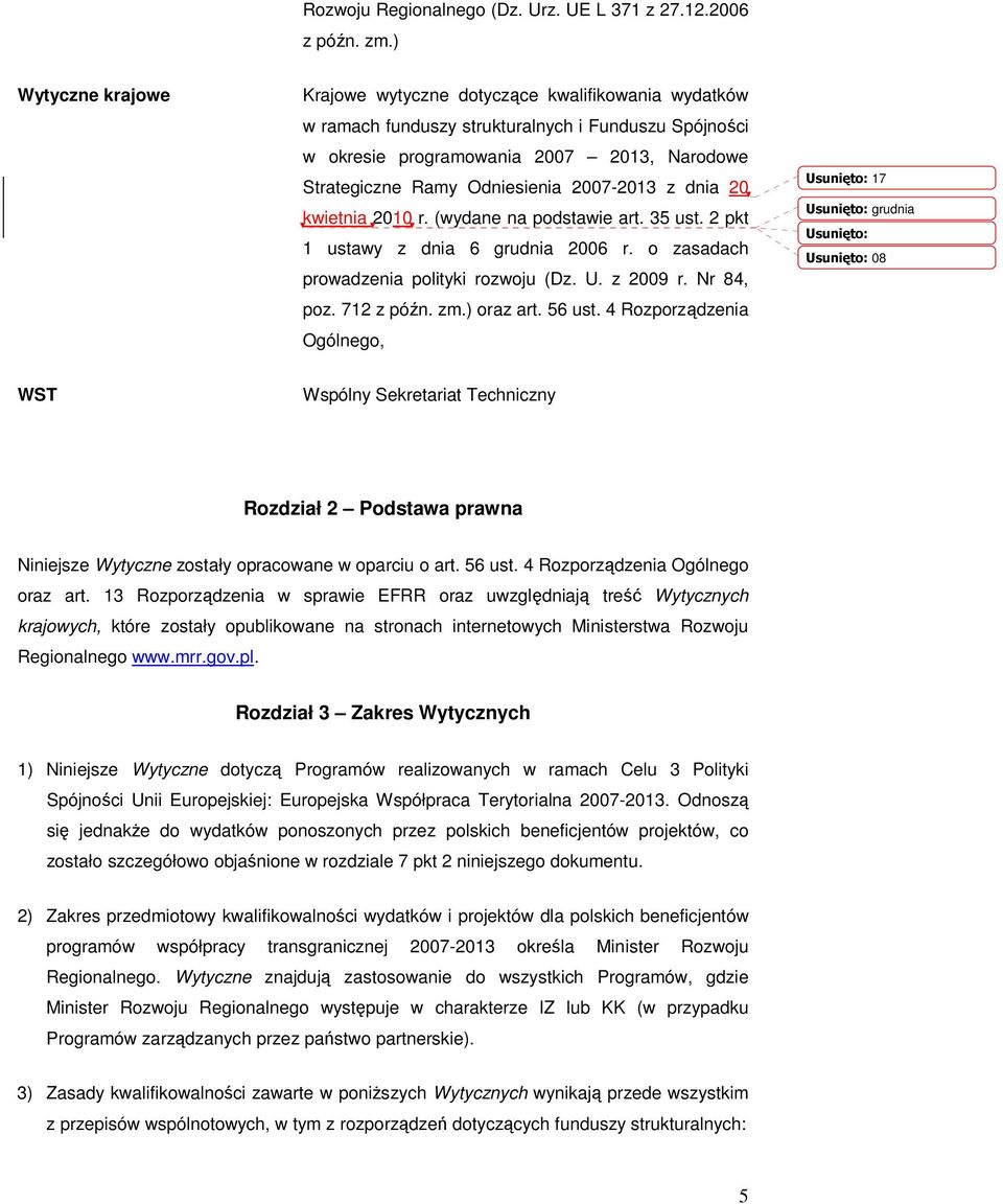 2007-2013 z dnia 20 kwietnia 2010 r. (wydane na podstawie art. 35 ust. 2 pkt 1 ustawy z dnia 6 grudnia 2006 r. o zasadach prowadzenia polityki rozwoju (Dz. U. z 2009 r. Nr 84, poz. 712 z późn. zm.