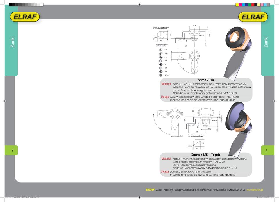 PA 6 GF Uwaga: ożliwość zastosowania wkładki Patentowej (np.:1333); możliwe inne zagięcie języka oraz inna jego długość,,6 x1.