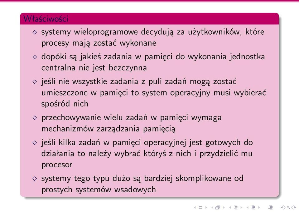 wybierać spośród nich przechowywanie wielu zadań w pamięci wymaga mechanizmów zarządzania pamięcią jeśli kilka zadań w pamięci operacyjnej jest