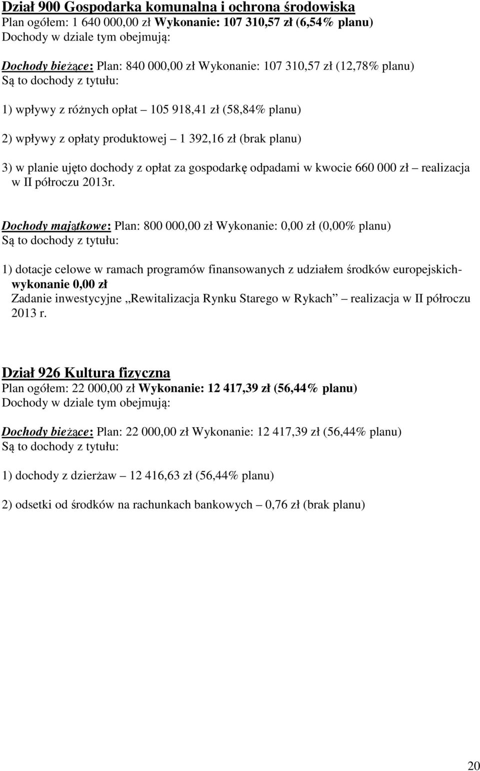 za gospodarkę odpadami w kwocie 660 000 zł realizacja w II półroczu 2013r.