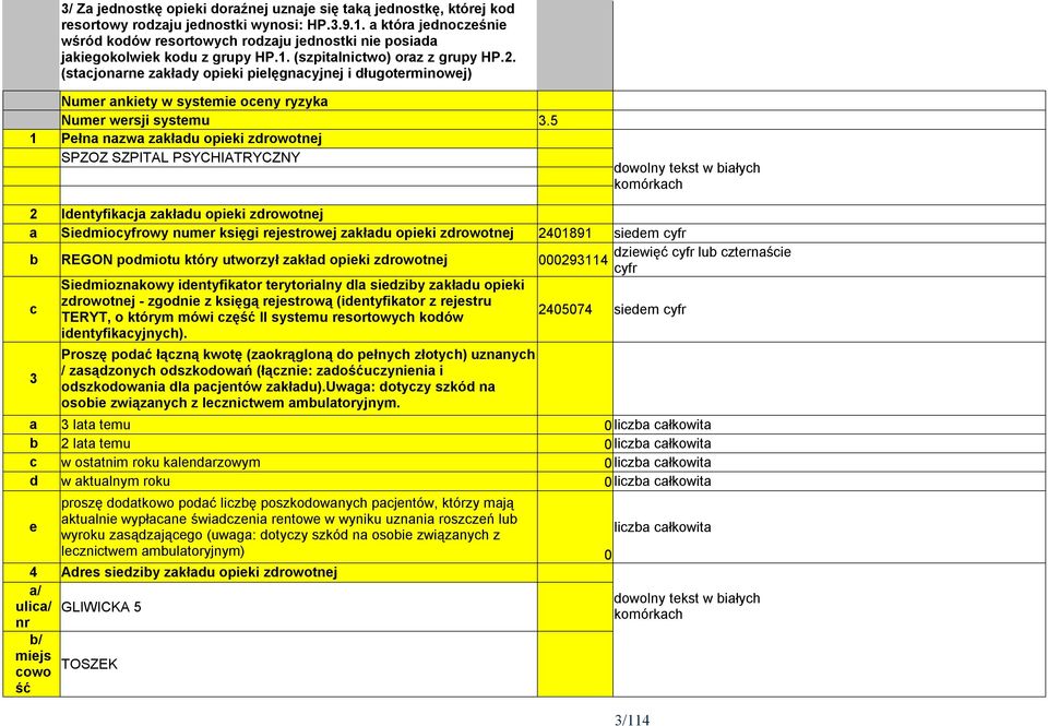 (stjonrne zkłdy opieki pielęgnyjnej i długoterminowej) Numer nkiety w systemie oeny ryzyk Numer wersji systemu 3.