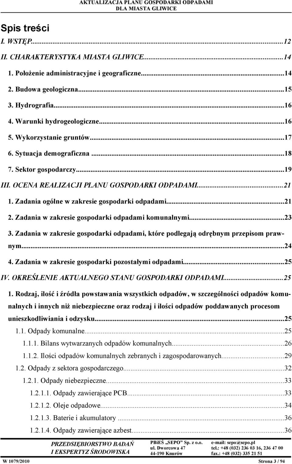 Zadania w zakresie gospodarki odpadami komunalnymi...23 3. Zadania w zakresie gospodarki odpadami, które podlegają odrębnym przepisom prawnym...24 4.