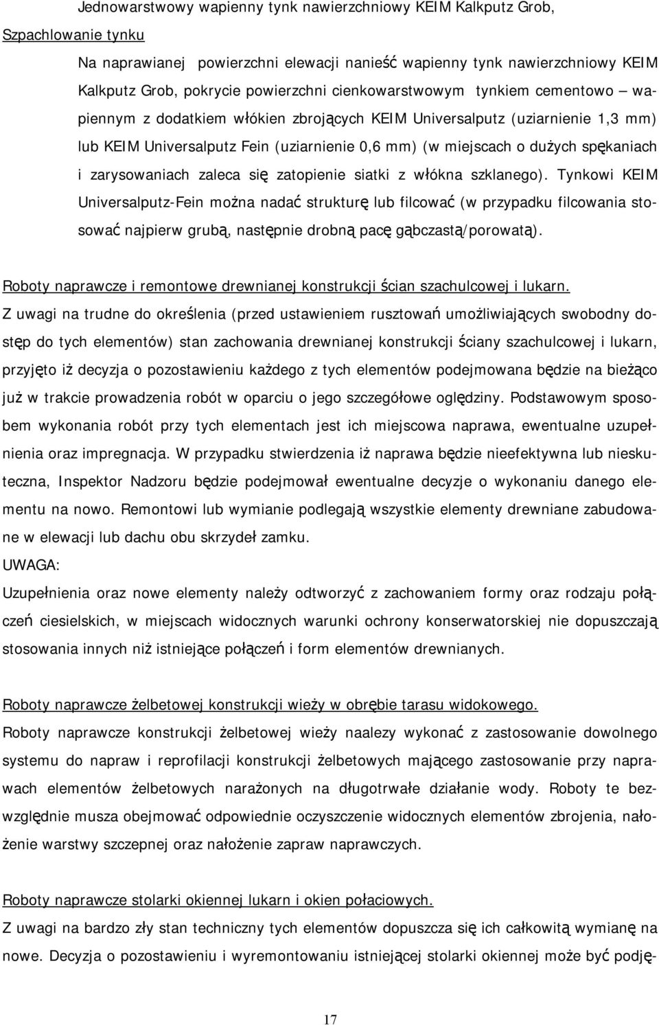 zarysowaniach zaleca się zatopienie siatki z włókna szklanego).