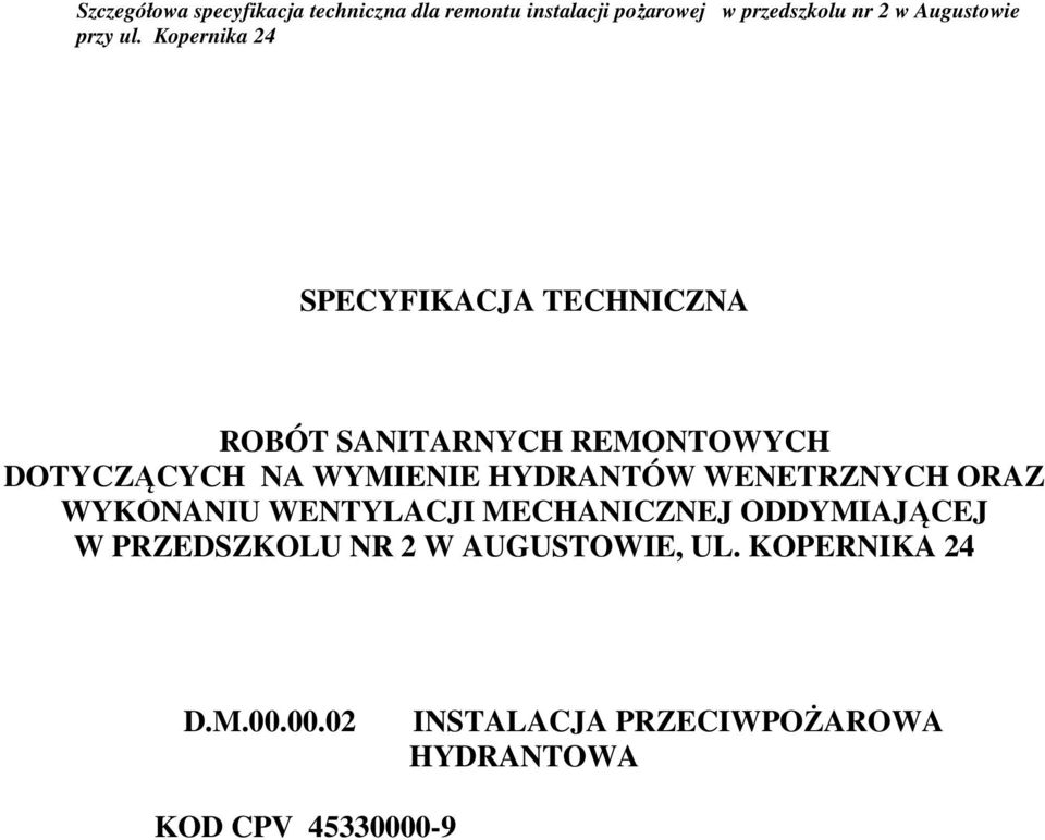 MECHANICZNEJ ODDYMIAJĄCEJ W PRZEDSZKOLU NR 2 W AUGUSTOWIE, UL.