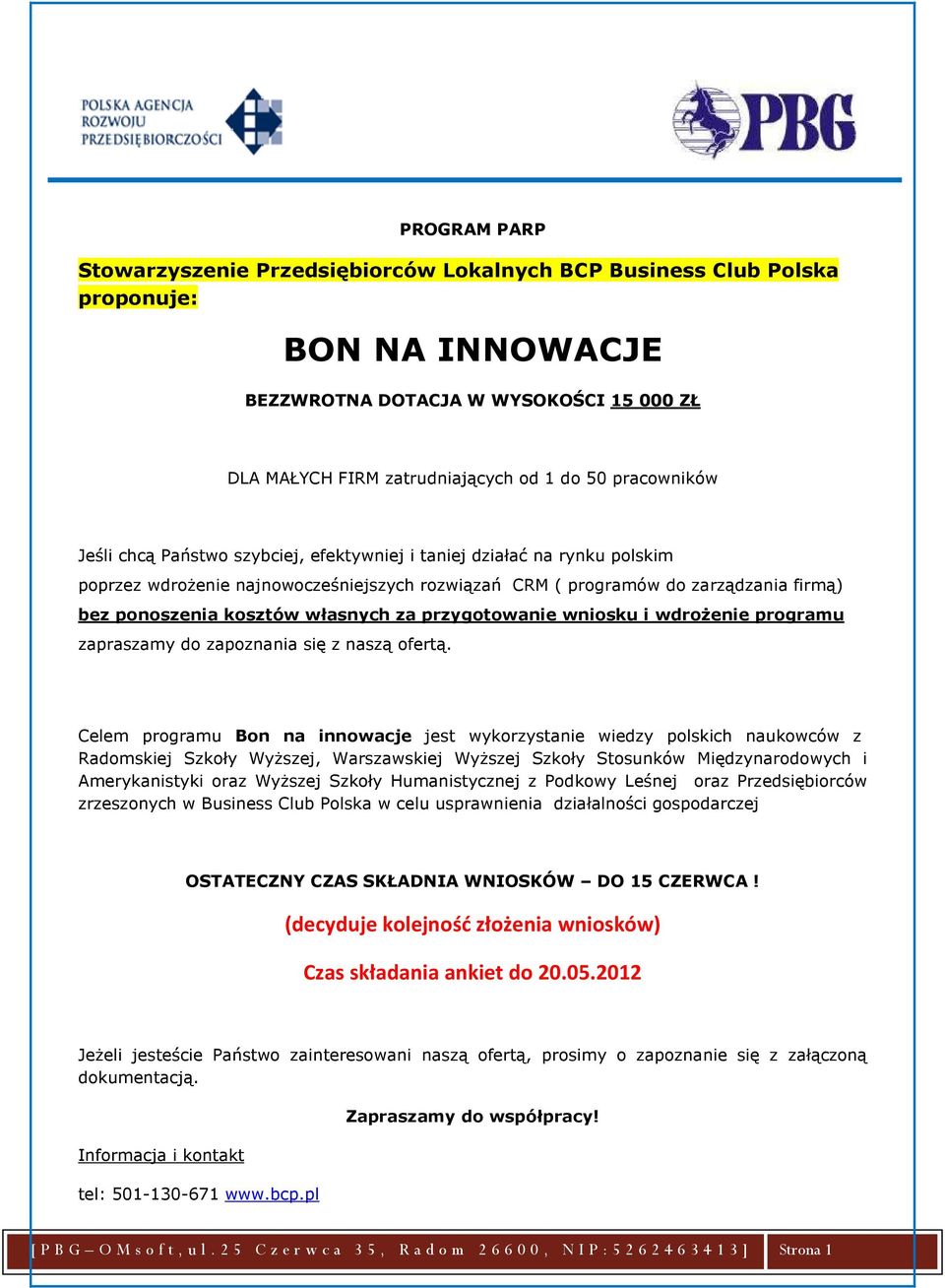 własnych za przygotowanie wniosku i wdrożenie programu zapraszamy do zapoznania się z naszą ofertą.