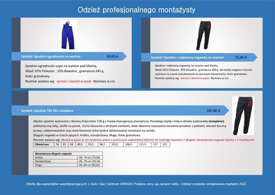 Skład: 65% Poliester, 35% Bawełna, gramatura 205 g.na każdej nogawce kieszeń zapinana na suwak (oznakowanie na bocznych kieszeniach). Kolor granatowy. Rozmiar podany wg: wzrost / obwód w pasie.