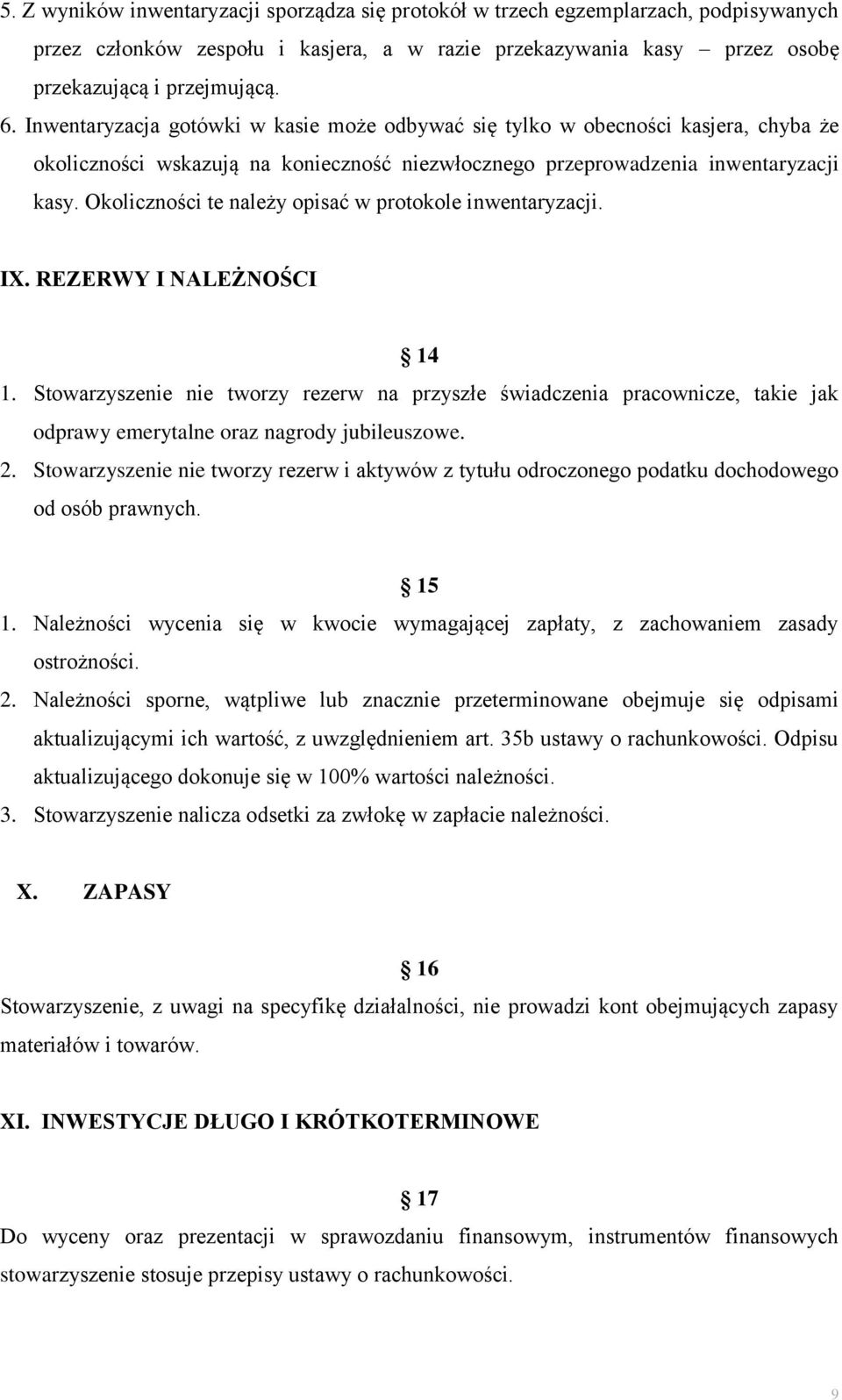 Okoliczności te należy opisać w protokole inwentaryzacji. IX. REZERWY I NALEŻNOŚCI 14 1.