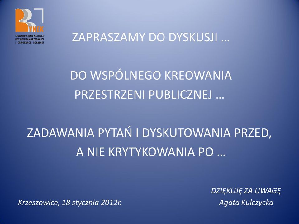 DYSKUTOWANIA PRZED, A NIE KRYTYKOWANIA PO