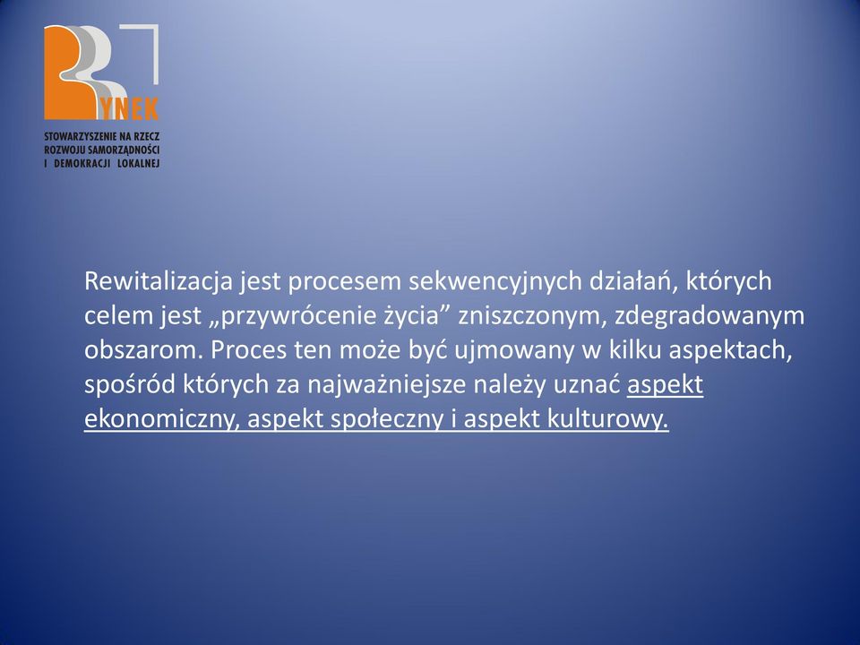 Proces ten może byd ujmowany w kilku aspektach, spośród których za