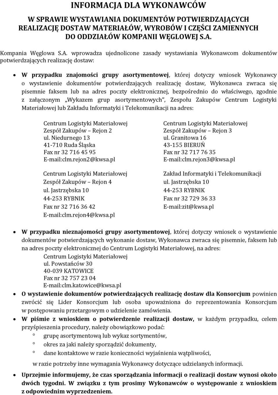 ujednolicone zasady wystawiania Wykonawcom dokumentów potwierdzających realizację dostaw: W przypadku znajomości grupy asortymentowej, której dotyczy wniosek Wykonawcy o wystawienie dokumentów