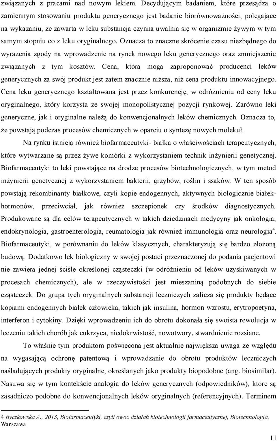 żywym w tym samym stopniu co z leku oryginalnego.