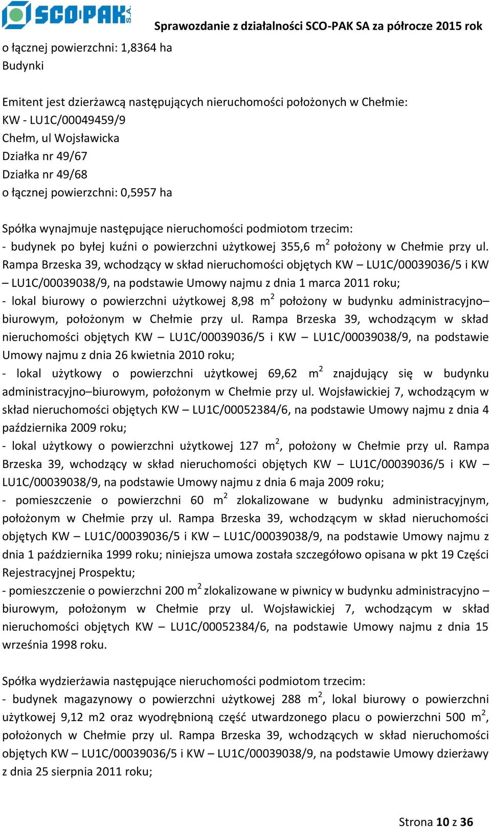 355,6 m 2 położony w Chełmie przy ul.