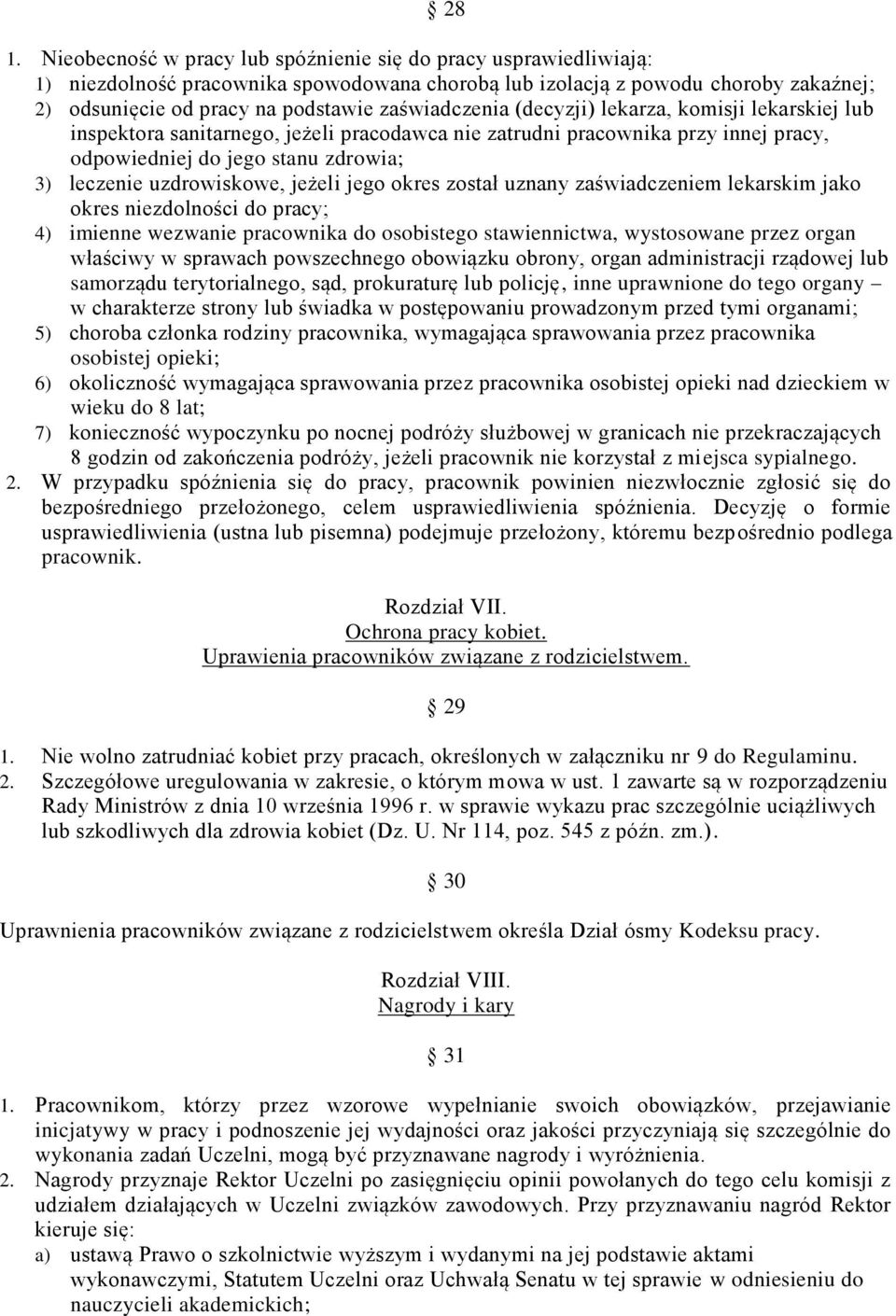 uzdrowiskowe, jeżeli jego okres został uznany zaświadczeniem lekarskim jako okres niezdolności do pracy; 4) imienne wezwanie pracownika do osobistego stawiennictwa, wystosowane przez organ właściwy w