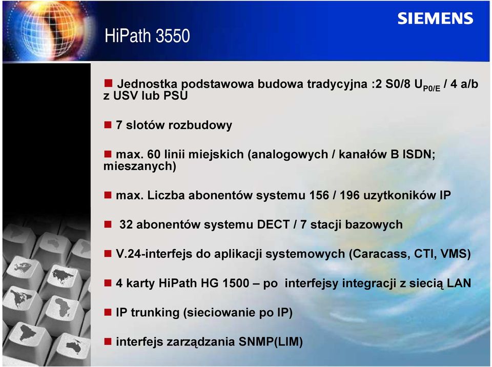 Liczba abonentów systemu 156 / 196 uzytkoników IP T 32 abonentów systemu DECT / 7 stacji bazowych T V.