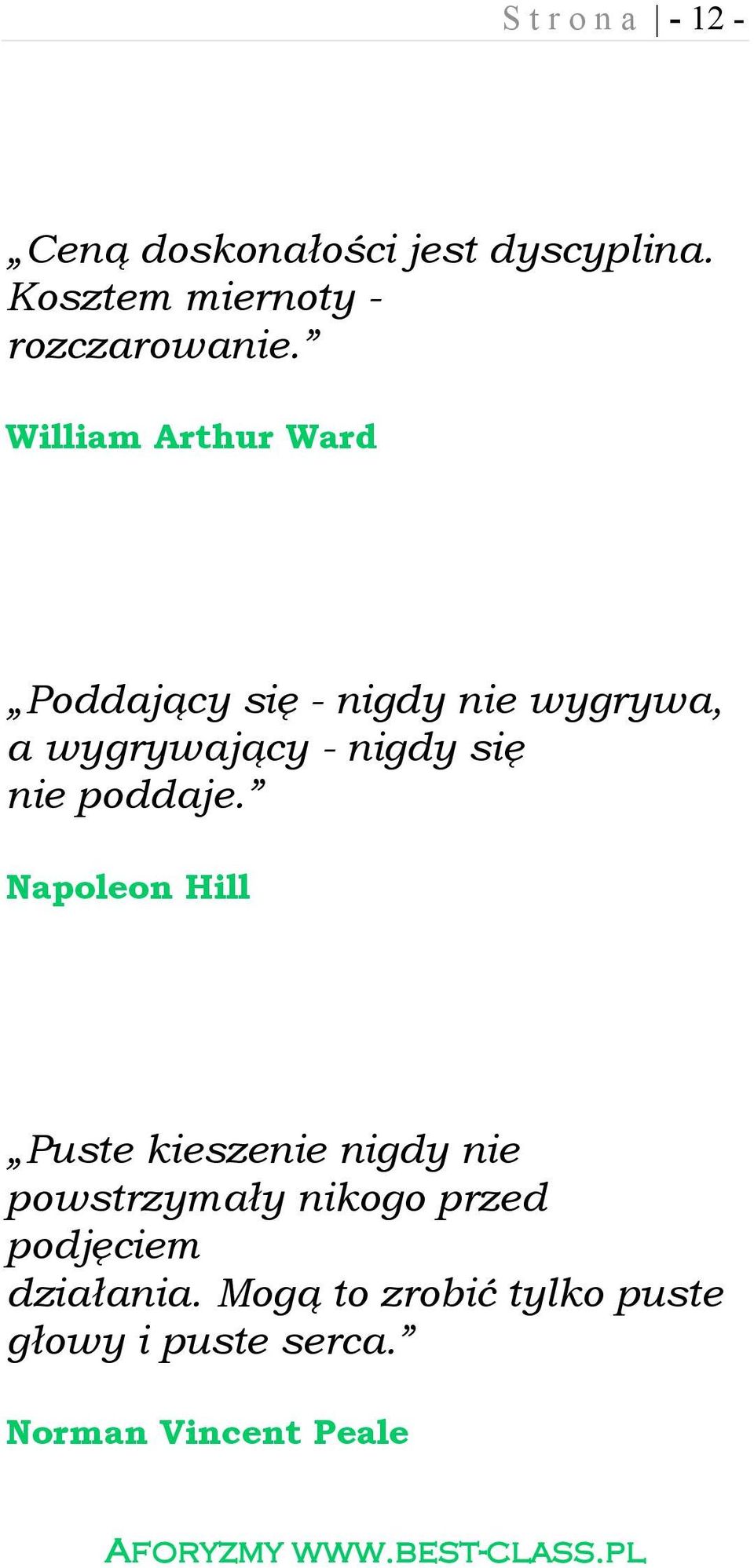 William Arthur Ward Poddający się - nigdy nie wygrywa, a wygrywający - nigdy się nie