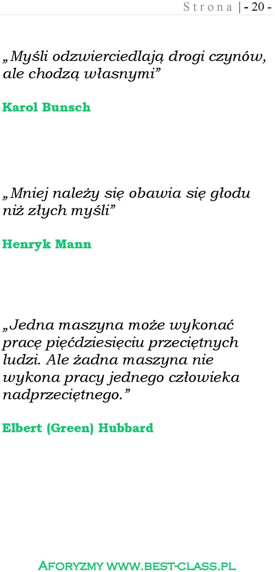 Jedna maszyna może wykonać pracę pięćdziesięciu przeciętnych ludzi.