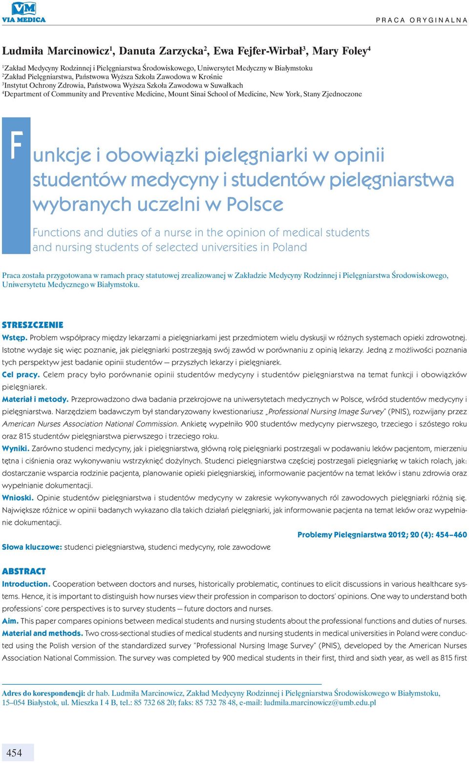 Medicine, Mount Sinai School of Medicine, New York, Stany Zjednoczone F unkcje i obowiązki pielęgniarki w opinii studentów medycyny i studentów pielęgniarstwa wybranych uczelni w Polsce Functions and