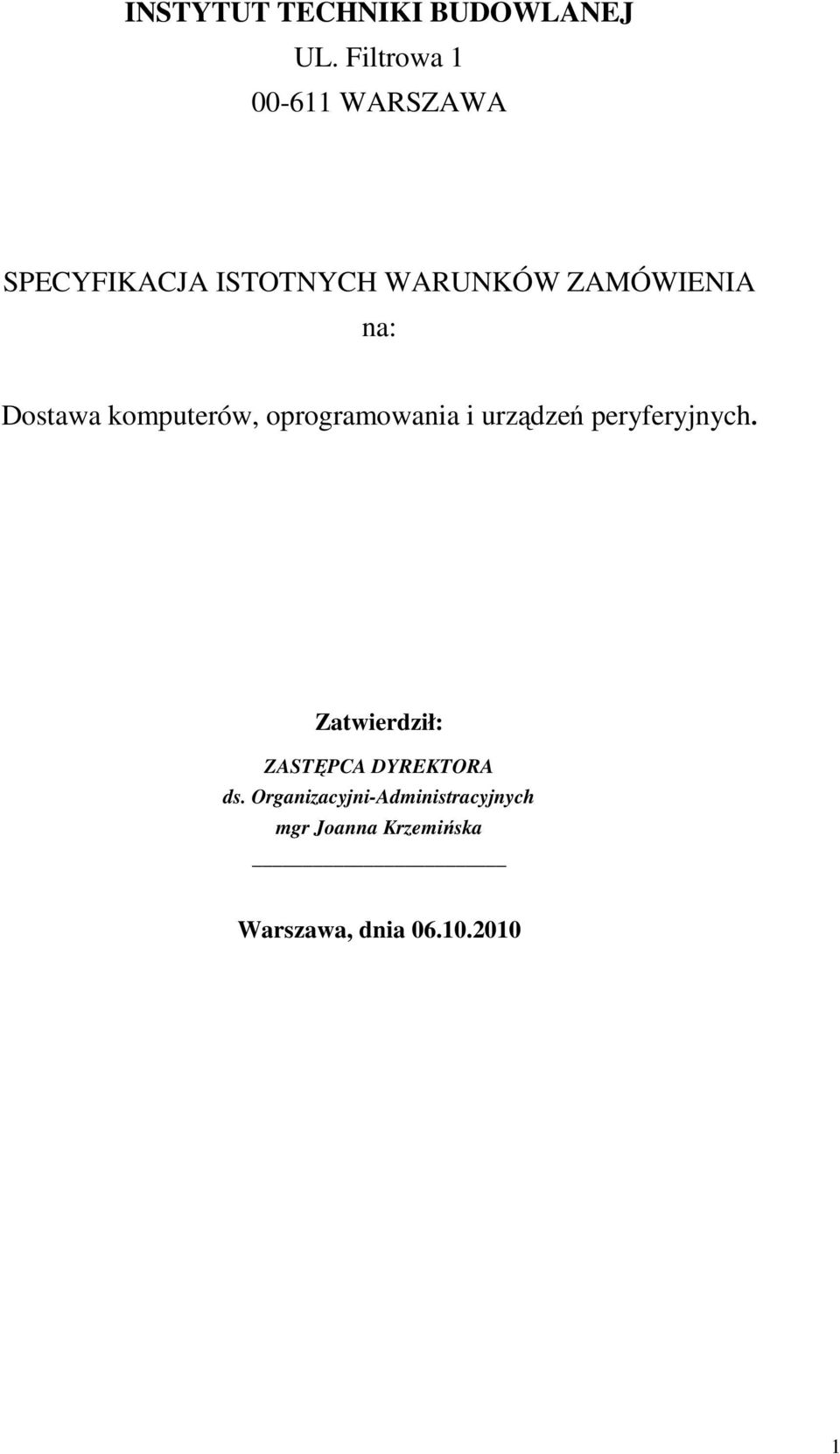 na: Dostawa komputerów, oprogramowania i urządzeń peryferyjnych.